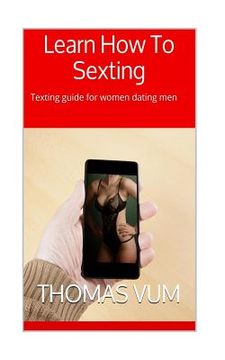 portada Learn How To Sexting: Texting guide for women dating men (in English)