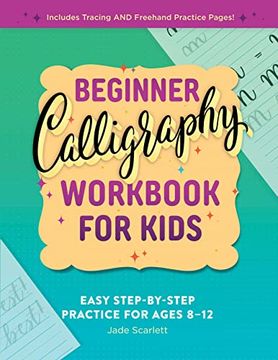 portada Modern Calligraphy for Kids: A Beginner'S Book: Easy, Step-By-Step Practice for Ages 8-12 (in English)