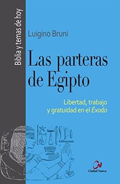 portada Las Parteras De Egipto: Libertad, Trabajo Y Gratuidad En El Éxodo (biblia Y Temas De Hoy) (in Spanish)