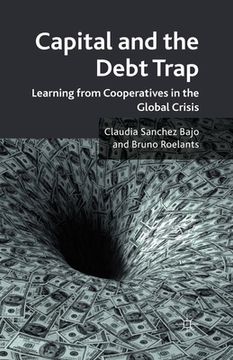 portada Capital and the Debt Trap: Learning from Cooperatives in the Global Crisis (in English)