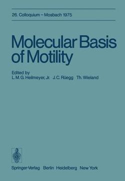 portada molecular basis of motility: 26. colloquium am 10.-12. april 1975 (en Inglés)