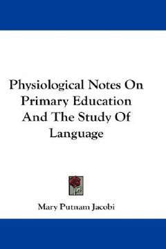 portada physiological notes on primary education and the study of language (en Inglés)