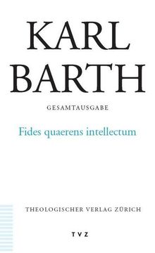 portada Karl Barth Gesamtausgabe: Band 13: Fides Quaerens Intellectum (in German)
