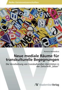portada Neue mediale Räume für transkulturelle Begegnungen: Die Verarbeitung von transkulturellen Identitäten in der Zeitschrift biber"