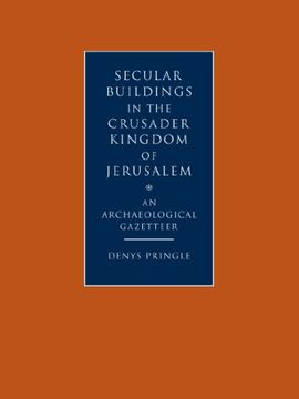 portada Secular Buildings in the Crusader Kingdom of Jerusalem: An Archaeological Gazetteer (in English)