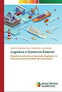 portada Logística e Comércio Exterior: Estudo de Caso de um Operador Logístico e o Novo Processo Brasileiro de Exportação