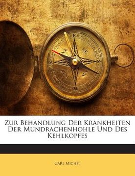 portada Zur Behandlung Der Krankheiten Der Mundrachenhohle Und Des Kehlkopfes (in German)