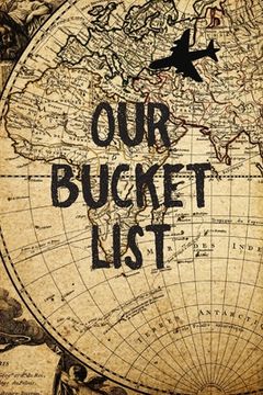 portada Our Bucket List: Old Map Couples Travel Bucket List