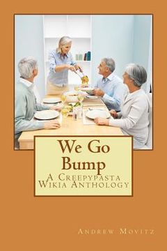 portada We Go Bump: A Creepypasta Wikia Anthology (en Inglés)