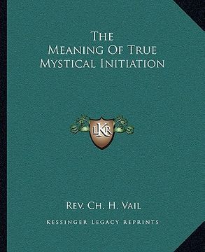 portada the meaning of true mystical initiation