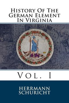 portada History Of The German Element In Virginia: Vol. I (en Inglés)