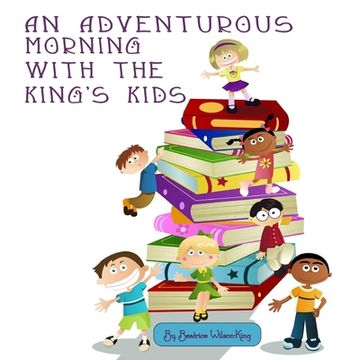 portada An Adventurous Morning with the King's Kids (en Inglés)