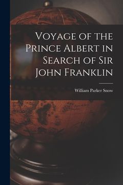 portada Voyage of the Prince Albert in Search of Sir John Franklin (en Inglés)