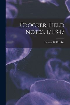 portada Crocker, Field Notes, 171-347 (in English)