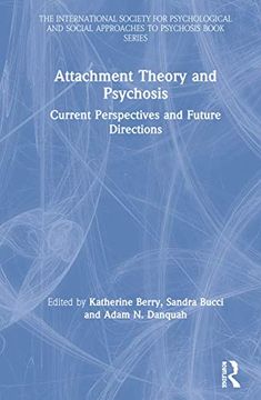 portada Attachment Theory and Psychosis: Current Perspectives and Future Directions (The International Society for Psychological and Social Approaches to Psychosis Book Series) (en Inglés)