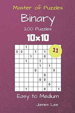 portada Master of Puzzles Binary- 200 Easy to Medium 10X10 Vol. 11 (Volume 11) (in English)