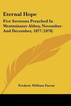 portada eternal hope: five sermons preached in westminster abbey, november and december, 1877 (1878) (en Inglés)