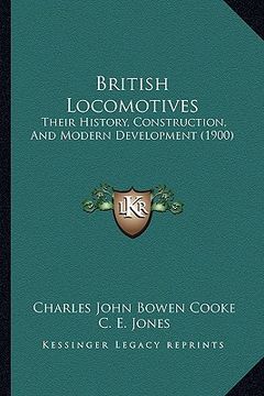 portada british locomotives: their history, construction, and modern development (1900) (en Inglés)