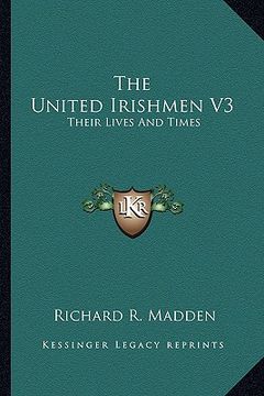 portada the united irishmen v3: their lives and times (en Inglés)