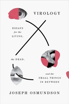 portada Virology: Essays for the Living, the Dead, and the Small Things in Between (en Inglés)