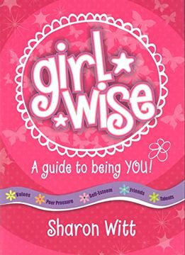 portada A Guide to Being You: Girl Wise: A Guide to Being You! (en Inglés)