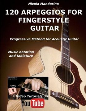 portada 120 ARPEGGIOS For FINGERSTYLE GUITAR: Easy and progressive acoustic guitar method with tablature, musical notation and YouTube video (en Inglés)
