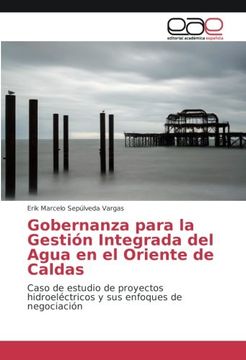 portada Gobernanza para la Gestión Integrada del Agua en el Oriente de Caldas: Caso de estudio de proyectos hidroeléctricos y sus enfoques de negociación (Spanish Edition)
