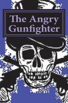 portada The Angry Gunfighter: seeks revenge (en Inglés)