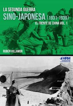 portada La Segunda Guerra Sino-Japonesa (1931-1939): El Frente de China. Vol. I.