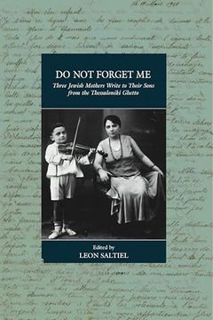 portada Do not Forget me: Three Jewish Mothers Write to Their Sons From the Thessaloniki Ghetto (War and Genocide, 32) (in English)