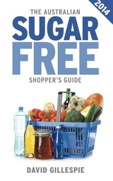 portada The 2014 Australian Sugar Free Shopper's Guide (en Inglés)