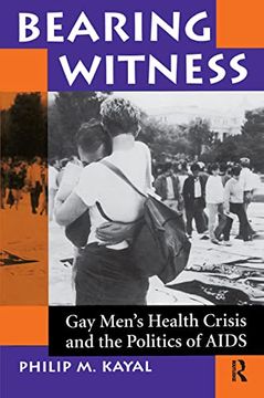 portada Bearing Witness: Gay Men's Health Crisis and the Politics of Aids (en Inglés)