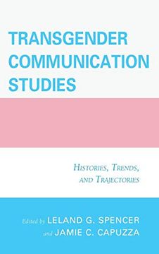 portada Transgender Communication Studies: Histories, Trends, and Trajectories (en Inglés)