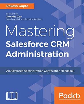 portada Mastering Salesforce crm Administration: An Advanced Administration Certification Handbook (in English)