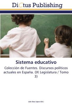 portada Sistema educativo: Colección de Fuentes. Discursos políticos actuales en España. (IX Legislatura / Tomo 3)