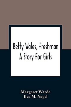 portada Betty Wales, Freshman: A Story for Girls 