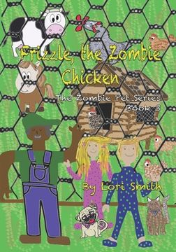 portada Frizzle, the Zombie Chicken: Zombie Pet Series Book 3 (en Inglés)
