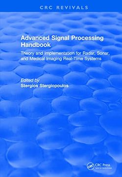 portada Revival: Advanced Signal Processing Handbook (2000): Theory and Implementation for Radar, Sonar, and Medical Imaging Real Time Systems (Crc Press Revivals) (en Inglés)