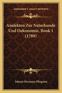 portada Analekten Zur Naturkunde Und Oekonomie, Book 1 (1789) (en Alemán)
