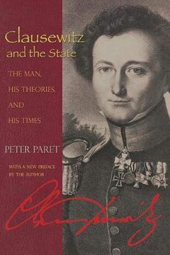 portada Clausewitz and the State: The Man, his Theories, and his Times (in English)