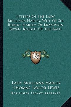 portada letters of the lady brilliana harley, wife of sir robert harley, of brampton bryan, knight of the bath (in English)