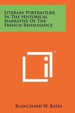 portada literary portraiture in the historical narrative of the french renaissance (en Inglés)