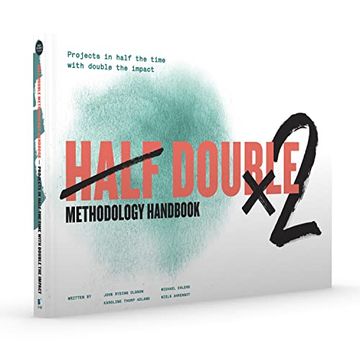 portada Half Double Methodology Handbook: Projects in Half the Time with Double the Impact (en Inglés)