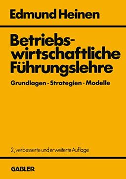 portada Betriebswirtschaftliche Führungslehre Grundlagen -- Strategien -- Modelle: Ein Entscheidungsorientierter Ansatz (in German)