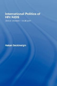 portada international politics of hiv/aids: global disease-local pain (in English)