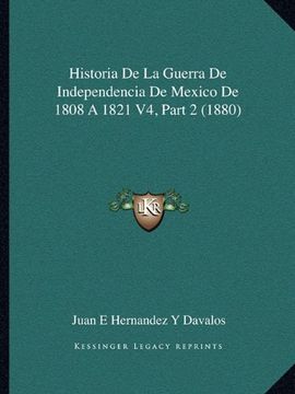 portada Historia de la Guerra de Independencia de Mexico de 1808 a 1821 v4, Part 2 (1880) (in Spanish)