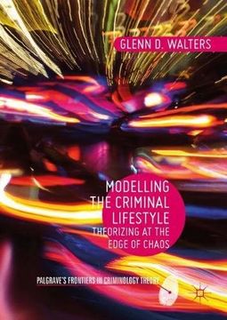 portada Modelling the Criminal Lifestyle: Theorizing at the Edge of Chaos (Palgrave's Frontiers in Criminology Theory)