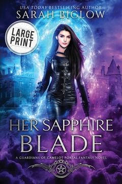 portada Her Sapphire Blade: An Arthurian-Inspired Portal Fantasy Novel (en Inglés)