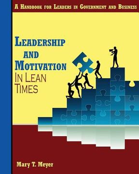 portada Leadership and Motivation in Lean Times: A Handbook for Leaders in Government and Business (en Inglés)
