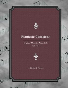 portada Pianistic Creations: Piano Solos Book 4: Piano Solos